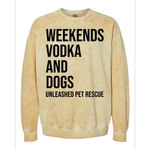 Weekends Vodka And Dogs Unleashed Pet Rescue Colorblast Crewneck Sweatshirt