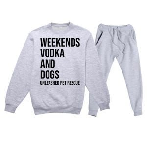 Weekends Vodka And Dogs Unleashed Pet Rescue Premium Crewneck Sweatsuit Set