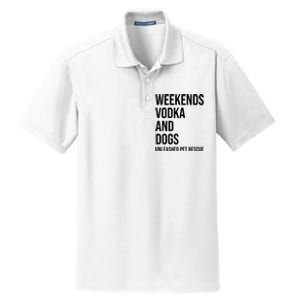 Weekends Vodka And Dogs Unleashed Pet Rescue Dry Zone Grid Polo