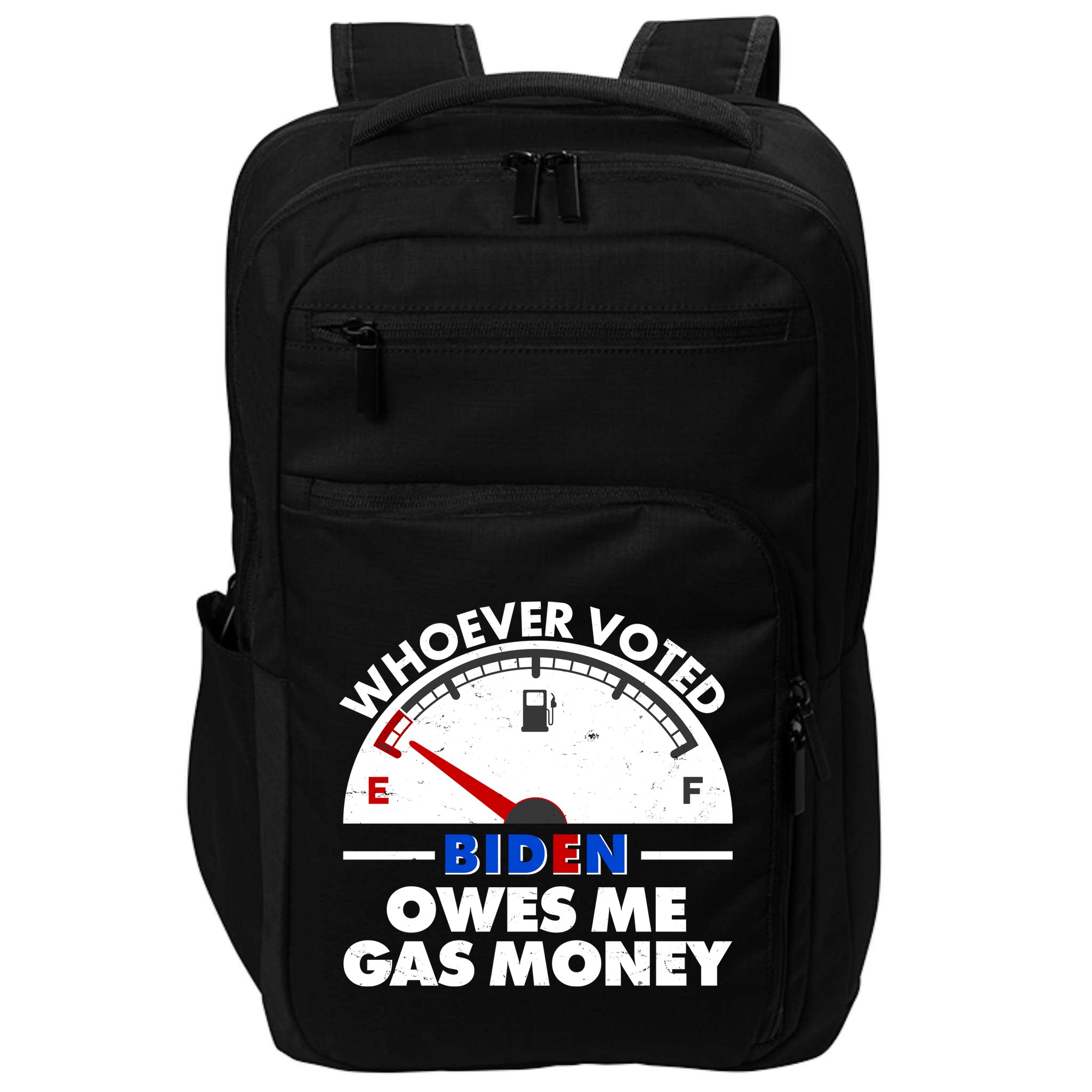 Whoever Voted Biden Owes Me Gas Money Impact Tech Backpack