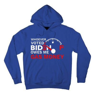 Whoever Voted Biden Owes Me Gas Money Funny Political Tall Hoodie