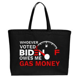 Whoever Voted Biden Owes Me Gas Money Funny Political Cotton Canvas Jumbo Tote