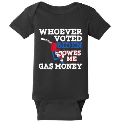 Whoever Voted Biden Owes Me Gas Money Baby Bodysuit