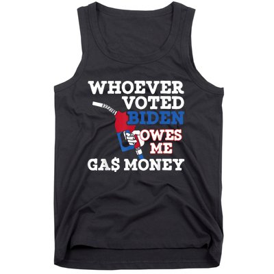 Whoever Voted Biden Owes Me Gas Money Tank Top