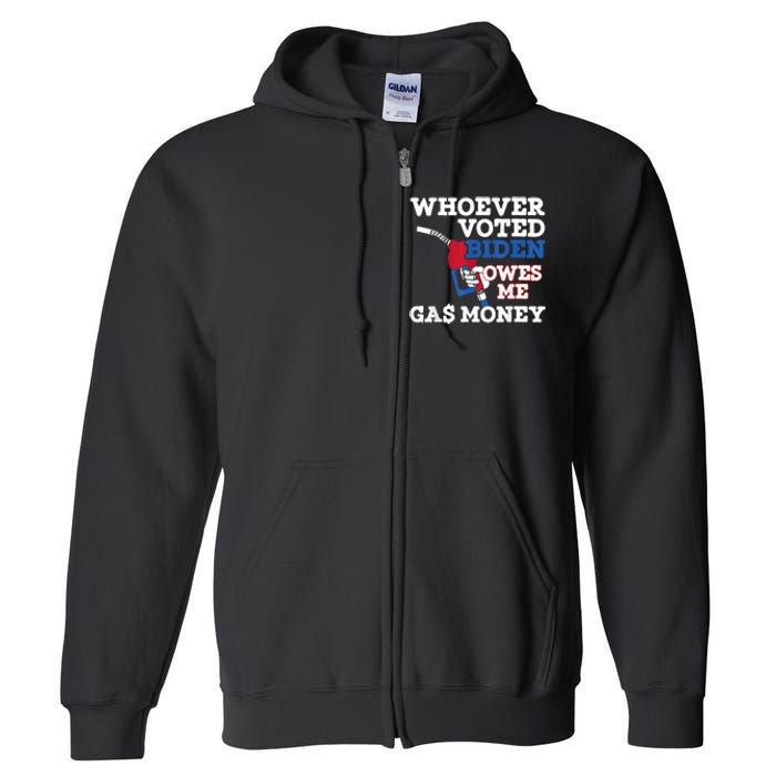 Whoever Voted Biden Owes Me Gas Money Full Zip Hoodie