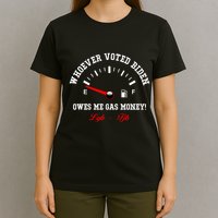 Whoever Voted Biden Owes Me Gas Money LGBFJB T-Shirt