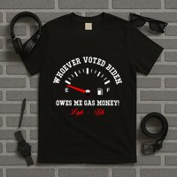 Whoever Voted Biden Owes Me Gas Money LGBFJB T-Shirt