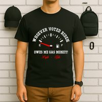 Whoever Voted Biden Owes Me Gas Money LGBFJB T-Shirt