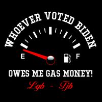 Whoever Voted Biden Owes Me Gas Money LGBFJB T-Shirt