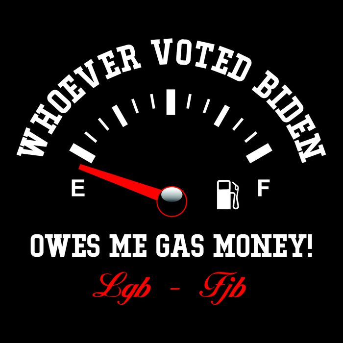 Whoever Voted Biden Owes Me Gas Money LGBFJB T-Shirt