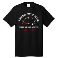 Whoever Voted Biden Owes Me Gas Money LGBFJB Tall T-Shirt