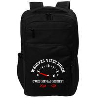 Whoever Voted Biden Owes Me Gas Money LGBFJB Impact Tech Backpack