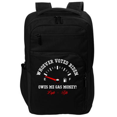 Whoever Voted Biden Owes Me Gas Money LGBFJB Impact Tech Backpack