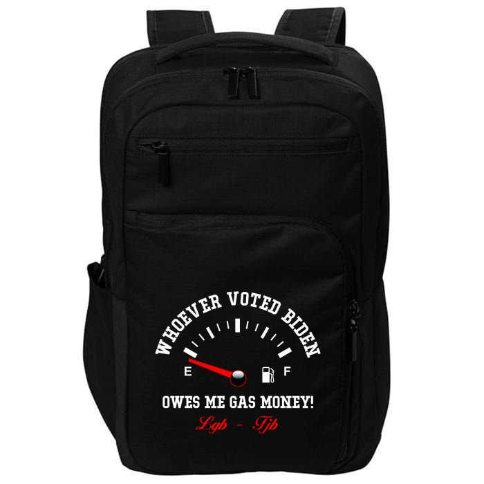 Whoever Voted Biden Owes Me Gas Money LGBFJB Impact Tech Backpack