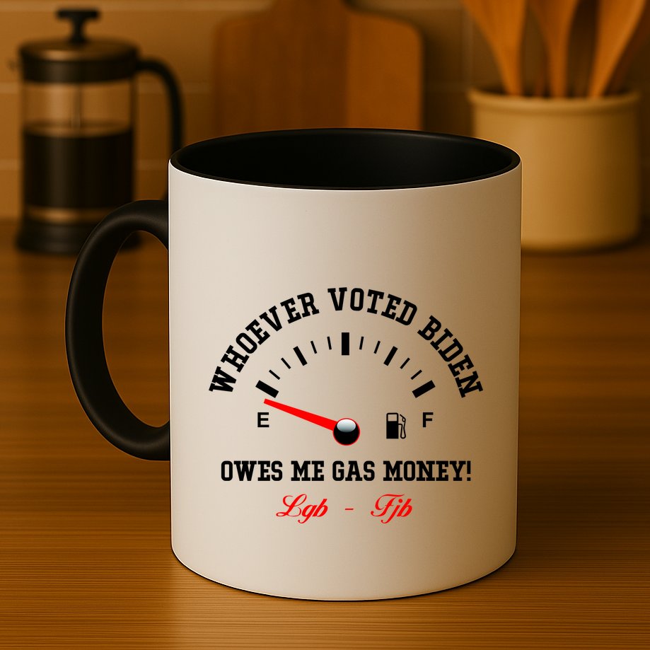 Whoever Voted Biden Owes Me Gas Money LGBFJB Mug