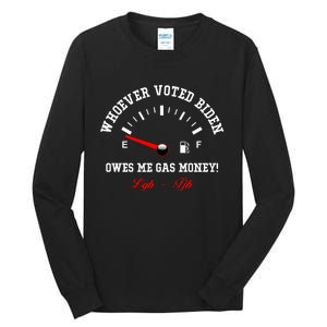 Whoever Voted Biden Owes Me Gas Money LGBFJB Tall Long Sleeve T-Shirt