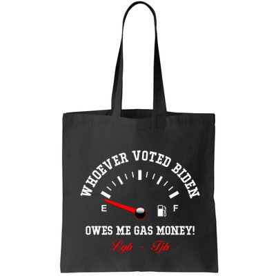 Whoever Voted Biden Owes Me Gas Money LGBFJB Bag