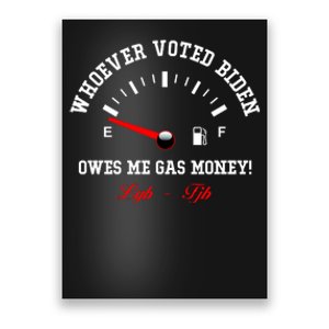 Whoever Voted Biden Owes Me Gas Money LGBFJB Poster