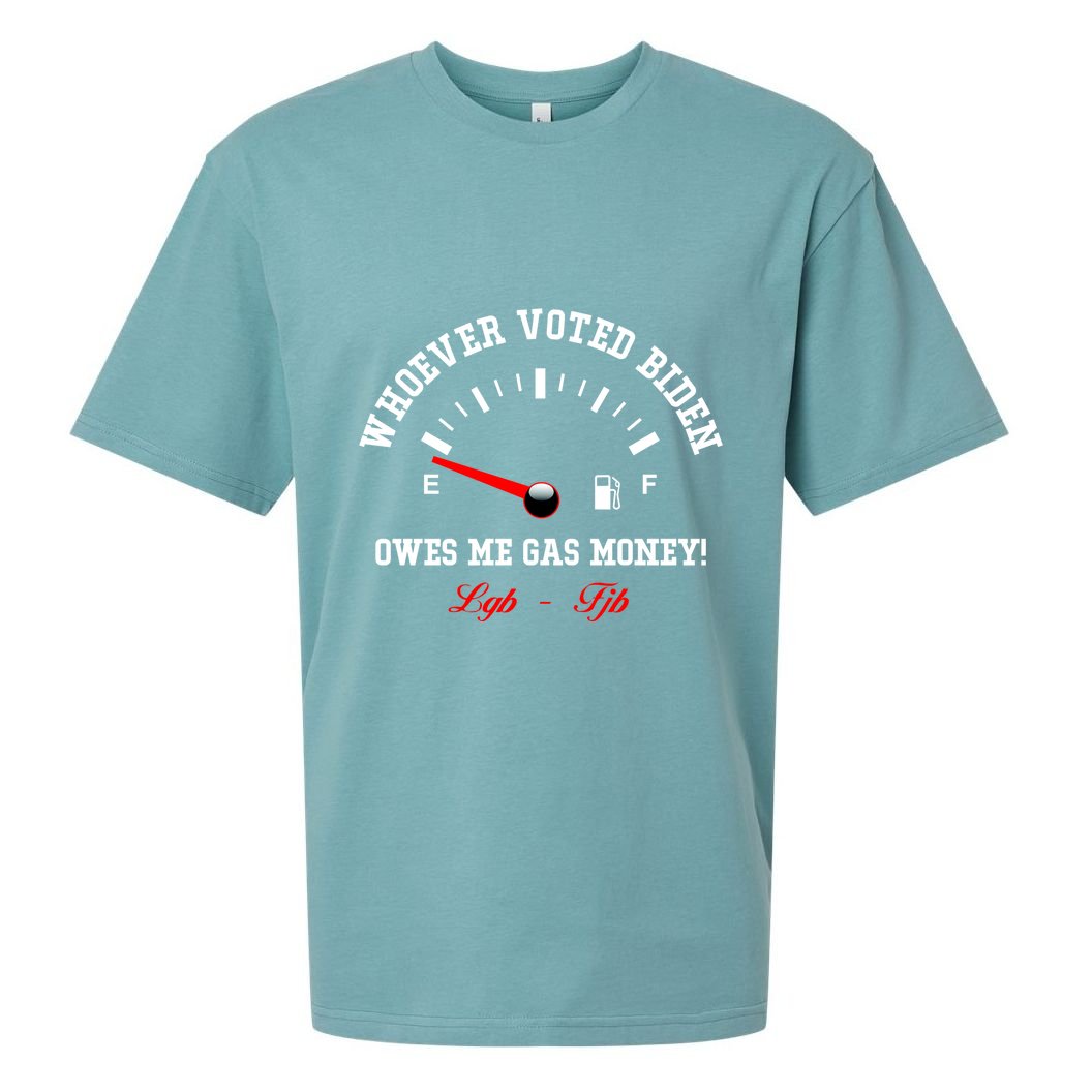Whoever Voted Biden Owes Me Gas Money LGBFJB Sueded Cloud Jersey T-Shirt