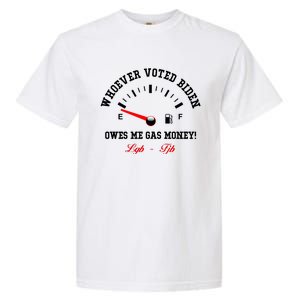 Whoever Voted Biden Owes Me Gas Money LGBFJB Garment-Dyed Heavyweight T-Shirt