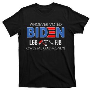 Whoever Voted Biden Owes Me Gas Money Funny LGBFJB T-Shirt