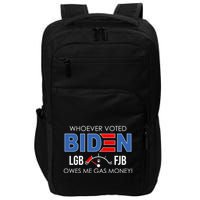 Whoever Voted Biden Owes Me Gas Money Funny LGBFJB Impact Tech Backpack
