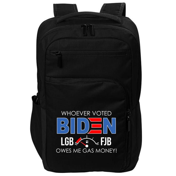 Whoever Voted Biden Owes Me Gas Money Funny LGBFJB Impact Tech Backpack