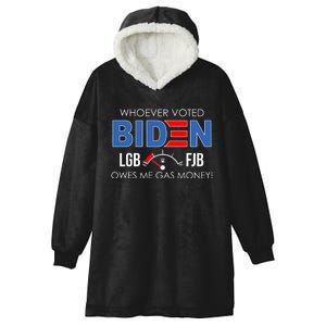 Whoever Voted Biden Owes Me Gas Money Funny LGBFJB Hooded Wearable Blanket