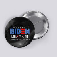 Whoever Voted Biden Owes Me Gas Money Funny LGBFJB Button