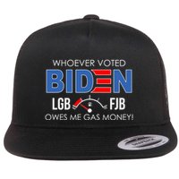Whoever Voted Biden Owes Me Gas Money Funny LGBFJB Flatbill Hat