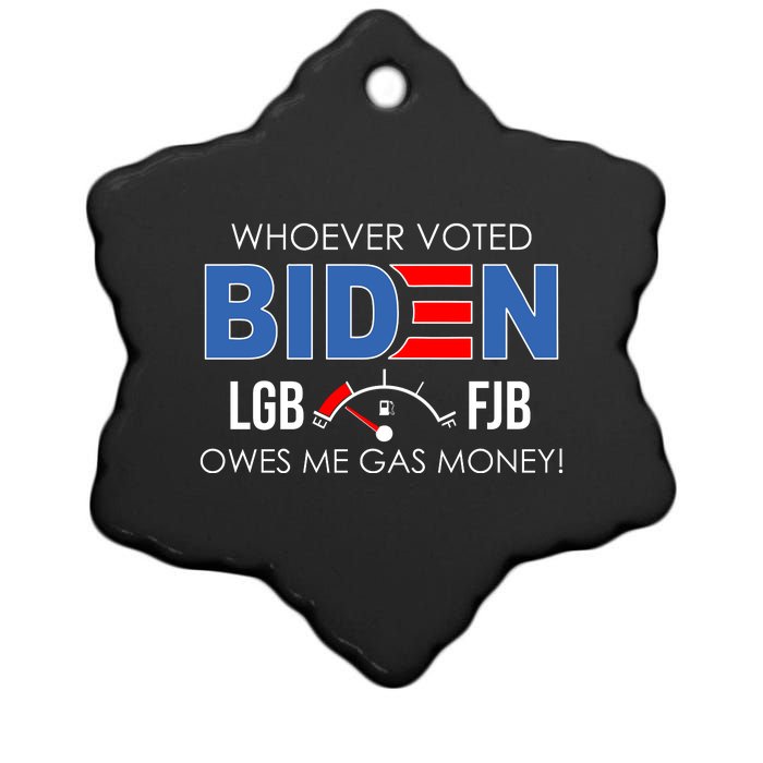 Whoever Voted Biden Owes Me Gas Money Funny LGBFJB Ceramic Star Ornament