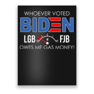 Whoever Voted Biden Owes Me Gas Money Funny LGBFJB Poster