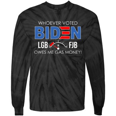 Whoever Voted Biden Owes Me Gas Money Funny LGBFJB Tie-Dye Long Sleeve Shirt