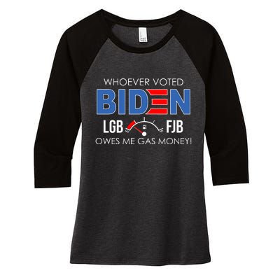 Whoever Voted Biden Owes Me Gas Money Funny LGBFJB Women's Tri-Blend 3/4-Sleeve Raglan Shirt