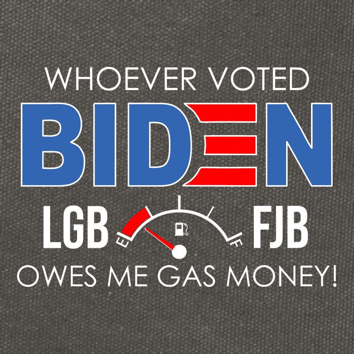 Whoever Voted Biden Owes Me Gas Money Funny LGBFJB Cotton Canvas Backpack
