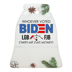 Whoever Voted Biden Owes Me Gas Money Funny LGBFJB Ceramic Bell Ornament