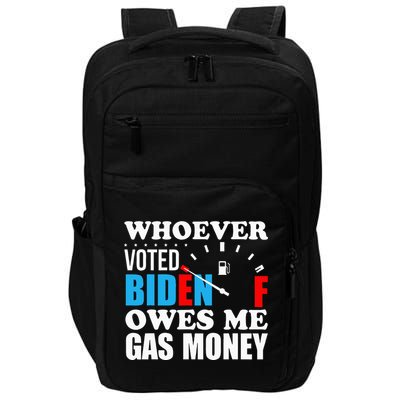 Whoever voted biden owes me gas money Impact Tech Backpack