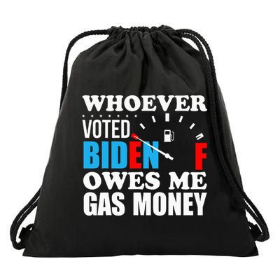 Whoever voted biden owes me gas money Drawstring Bag