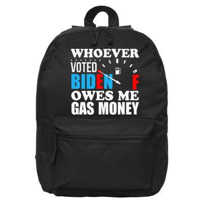 Whoever voted biden owes me gas money 16 in Basic Backpack