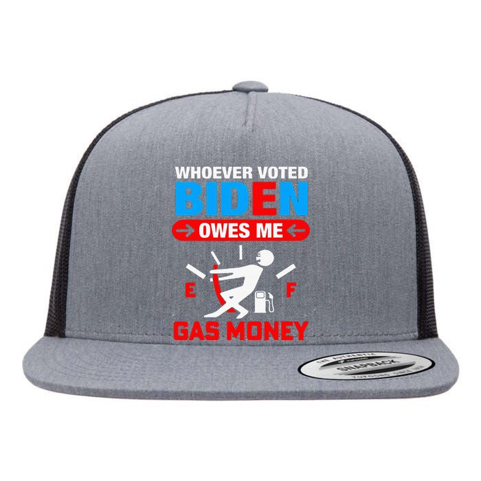 Whoever Voted Biden Owes Me Gas Money Flat Bill Trucker Hat