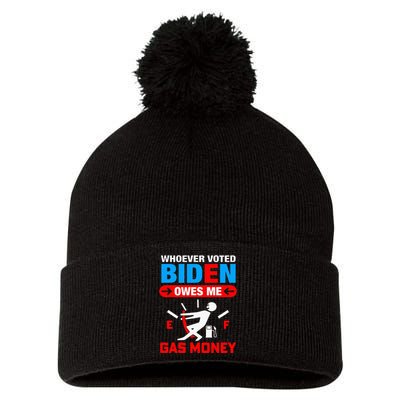 Whoever Voted Biden Owes Me Gas Money Pom Pom 12in Knit Beanie