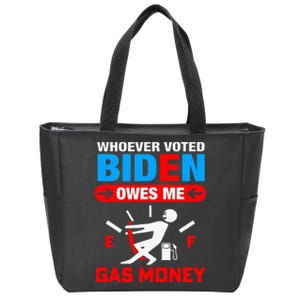 Whoever Voted Biden Owes Me Gas Money Zip Tote Bag