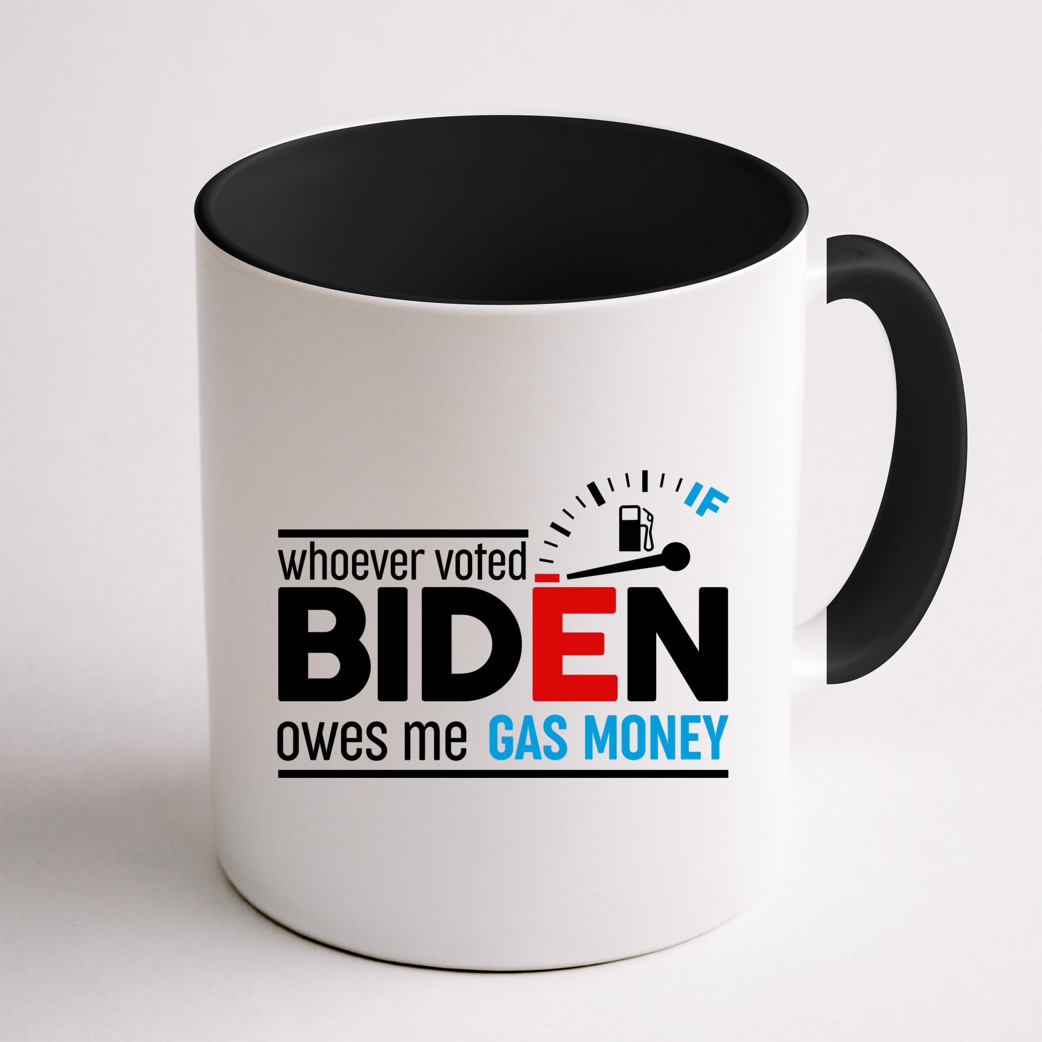 Whoever Voted Biden Owes Me Gas Money Mug