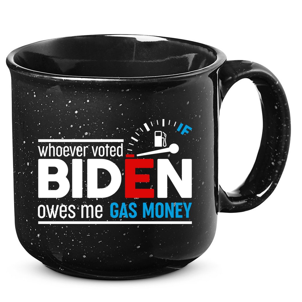 Whoever Voted Biden Owes Me Gas Money 15oz Campfire Ceramic Mug