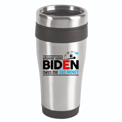 Whoever Voted Biden Owes Me Gas Money 16oz Travel Tumbler