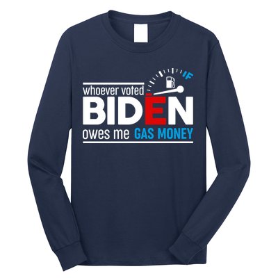 Whoever Voted Biden Owes Me Gas Money Long Sleeve Shirt