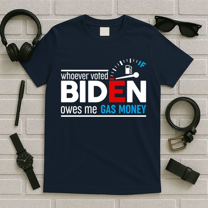 Whoever Voted Biden Owes Me Gas Money T-Shirt