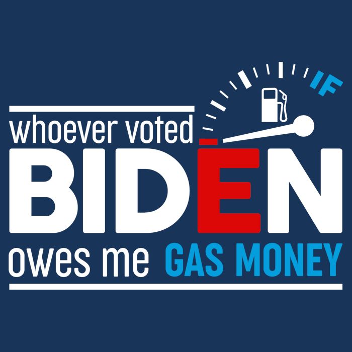 Whoever Voted Biden Owes Me Gas Money T-Shirt