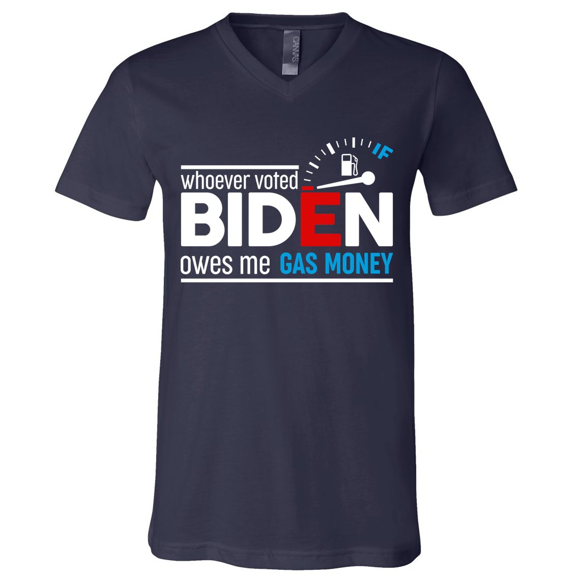 Whoever Voted Biden Owes Me Gas Money V-Neck T-Shirt