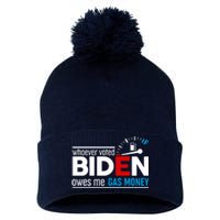 Whoever Voted Biden Owes Me Gas Money Pom Pom 12in Knit Beanie